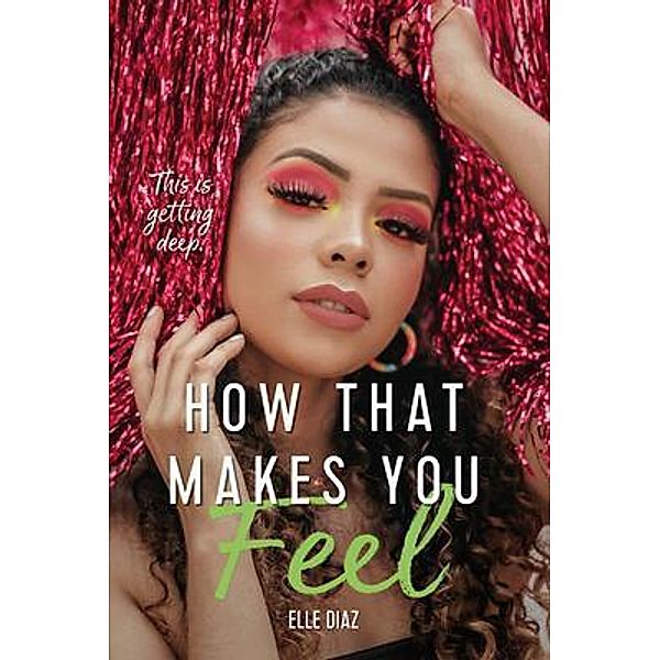 How That Makes You Feel / Seducing Steel City Bd.1, Elle Diaz