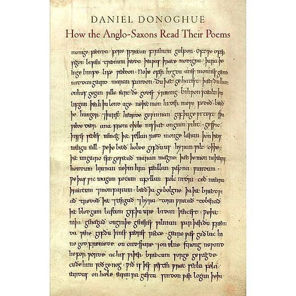 How the Anglo-Saxons Read Their Poems / The Middle Ages Series, Daniel Donoghue