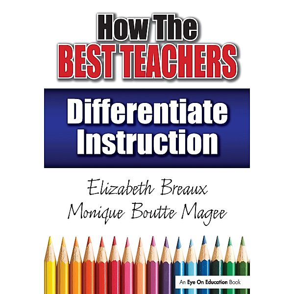 How the Best Teachers Differentiate Instruction, Monique Magee, Elizabeth Breaux