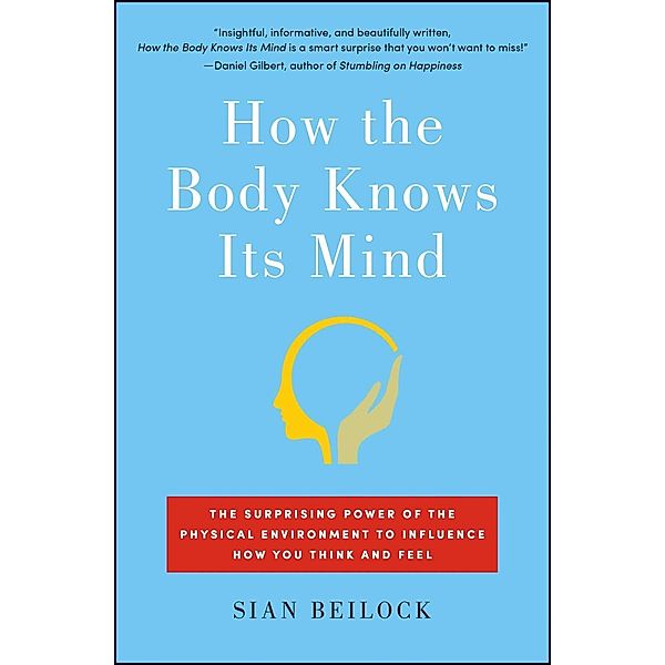 How the Body Knows Its Mind, Sian Beilock