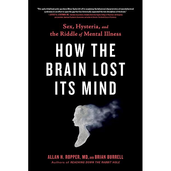 How the Brain Lost Its Mind, Allan H. Ropper, Brian Burrell