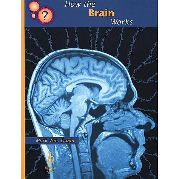 How the Brain Works, Mark Wm. Dubin