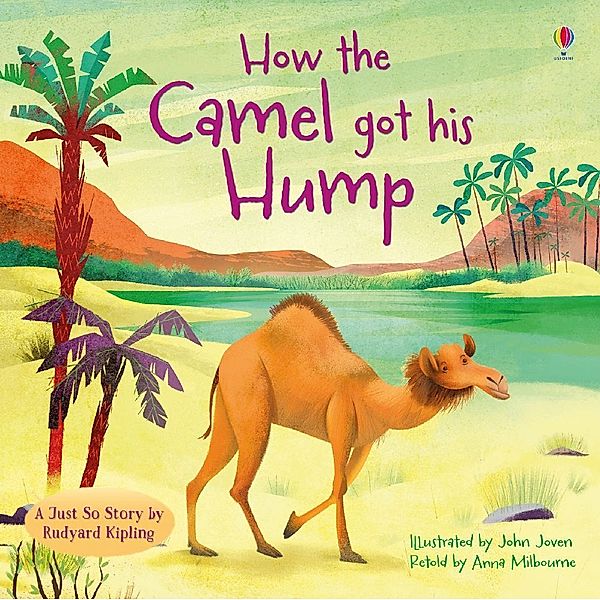 How the Camel got his Hump, Anna Milbourne, John Joven