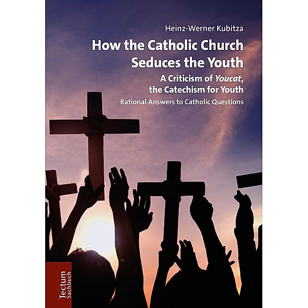 How the Catholic Church Seduces the Youth, Heinz-Werner Kubitza