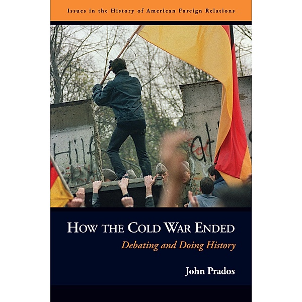 How the Cold War Ended, Prados John Prados