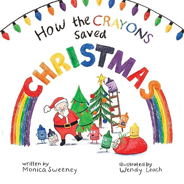 How the Crayons Saved Christmas, Monica Sweeney