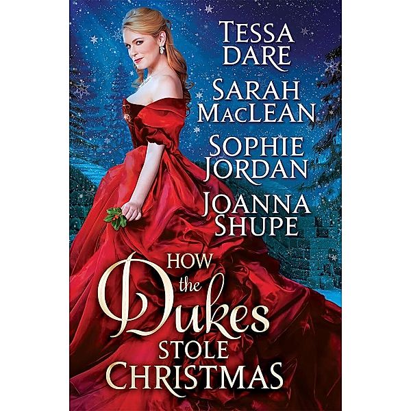 How the Dukes Stole Christmas: A Holiday Romance Anthology, Tessa Dare, Sarah MacLean, Sophie Jordan, Joanna Shupe