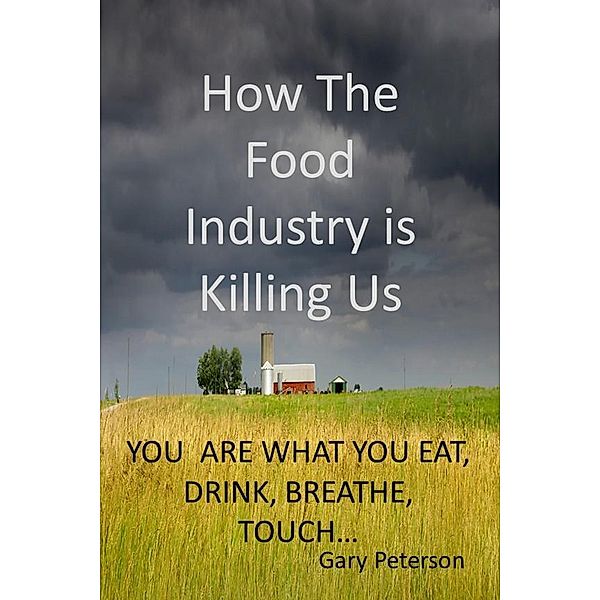 How the Food Industry is Killing Us, Gerald Peterson