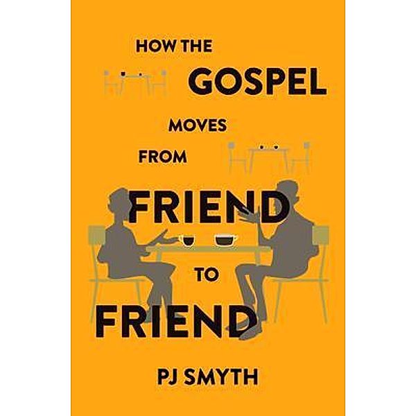 How the Gospel moves from friend to friend / Advance, Pj Smyth