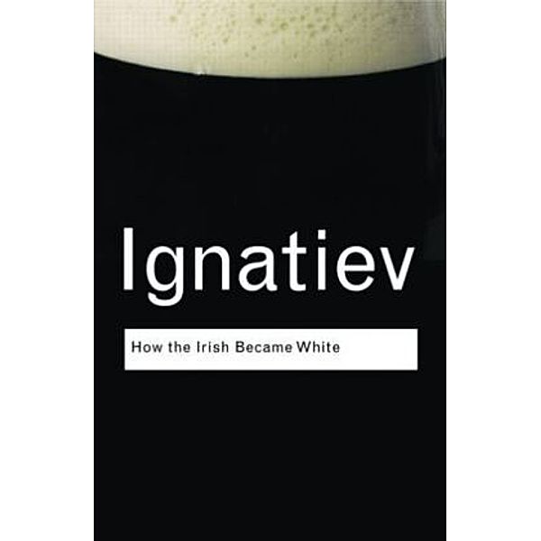 How the Irish Became White, Noel Ignatiev