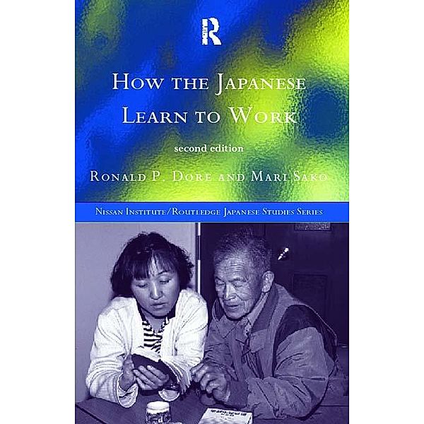 How the Japanese Learn to Work, R. P. Dore, Mari Sako