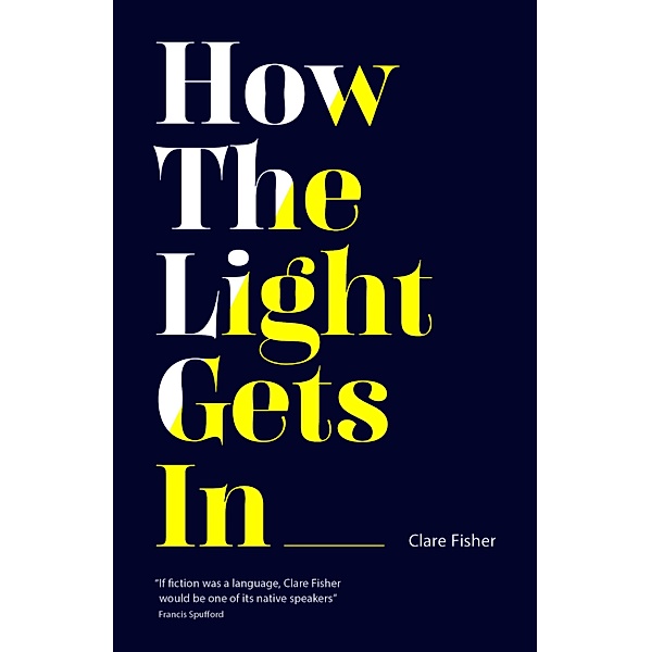 How the Light Gets In, Clare Fisher