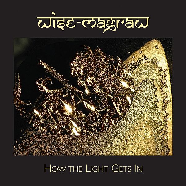 How The Light Gets In, Wise-Magrav