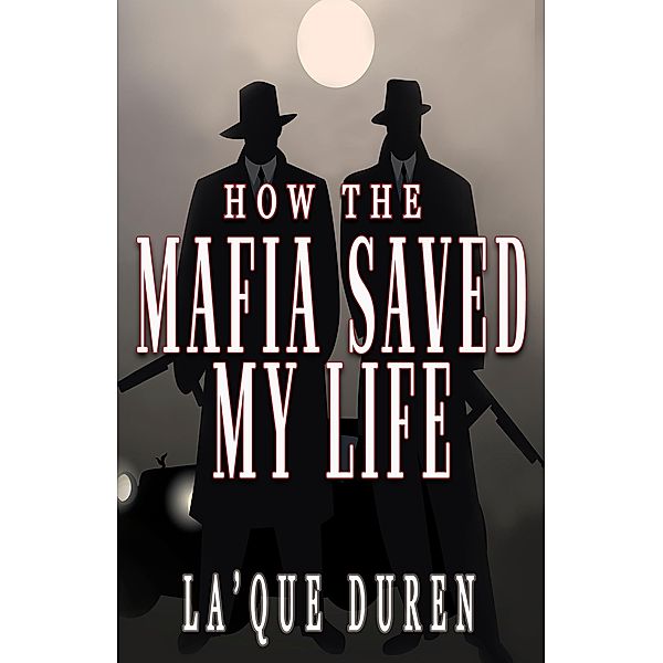 How the Mafia Saved My Life, LaQue Duren