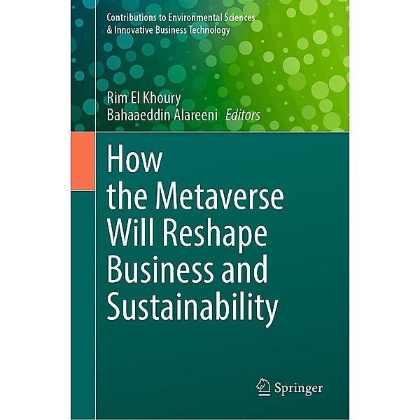 How the Metaverse Will Reshape Business and Sustainability / Contributions to Environmental Sciences & Innovative Business Technology