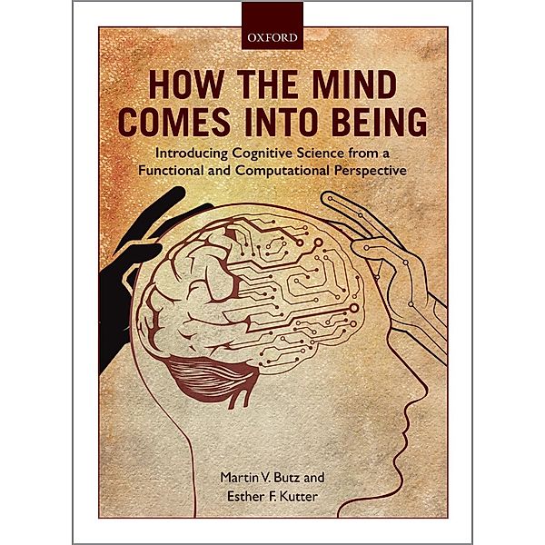 How the Mind Comes into Being, Martin V. Butz, Esther F. Kutter