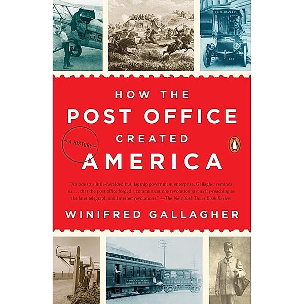 How the Post Office Created America, Winifred Gallagher