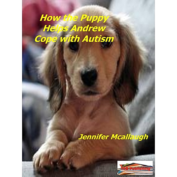 How the Puppy Helps Andrew Cope with Autism, Jennifer Mcallaugh