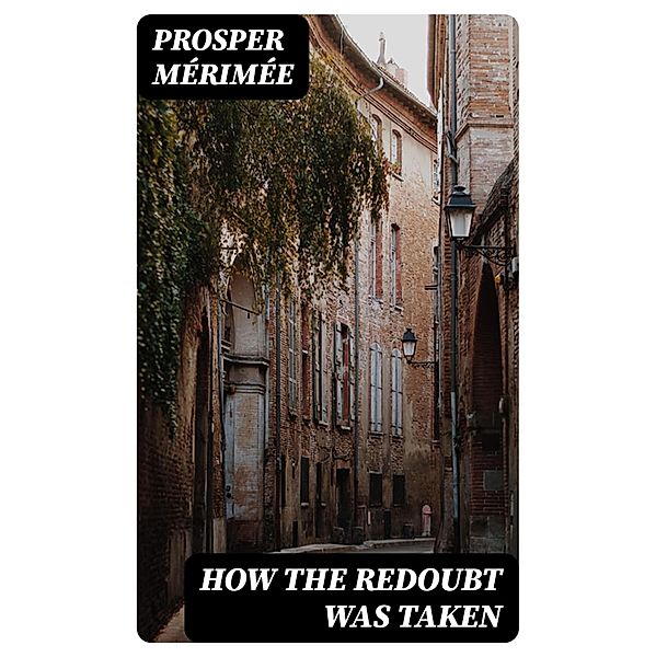 How The Redoubt Was Taken, Prosper Mérimée