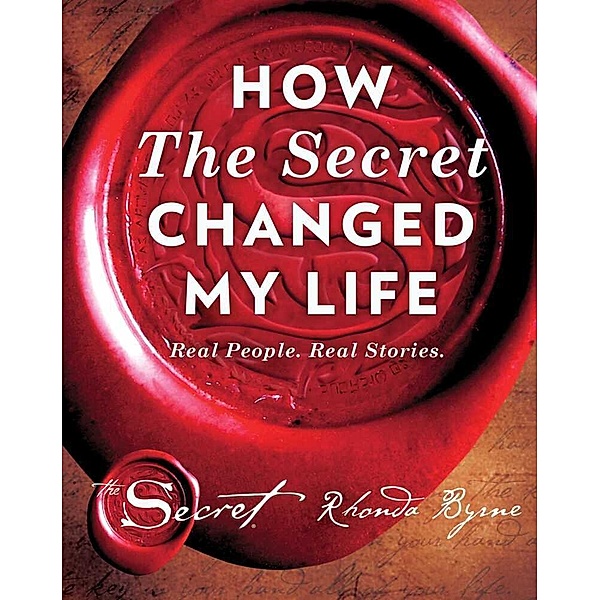 How The Secret Changed My Life, Rhonda Byrne