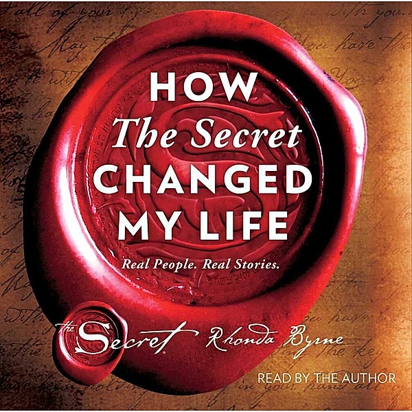 How The Secret Changed My Life,5 Audio-CD, Rhonda Byrne