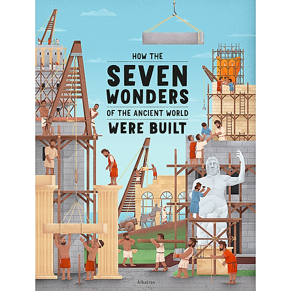 How the Seven Wonders of the Ancient World Were Built, Ludmila Henkova