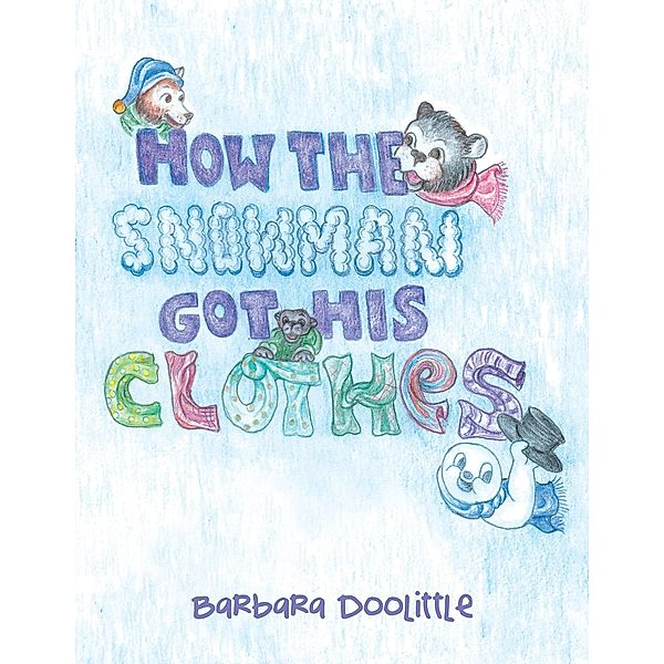 How the Snowman Got His Clothes, Barbara Doolittle