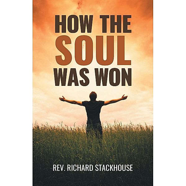 How the Soul Was Won, Rev. Richard Stackhouse