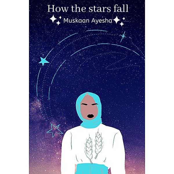 How the Stars Fall, Muskaan Ayesha