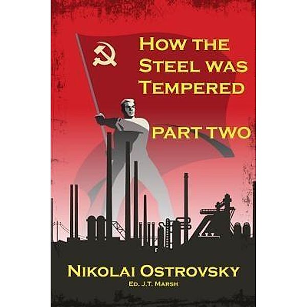 How the Steel Was Tempered, Nikolai Ostrovsky