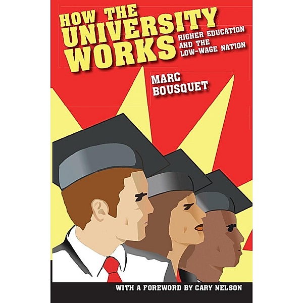 How the University Works / Cultural Front, Marc Bousquet, Cary Nelson