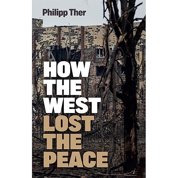 How the West Lost the Peace, Philipp Ther
