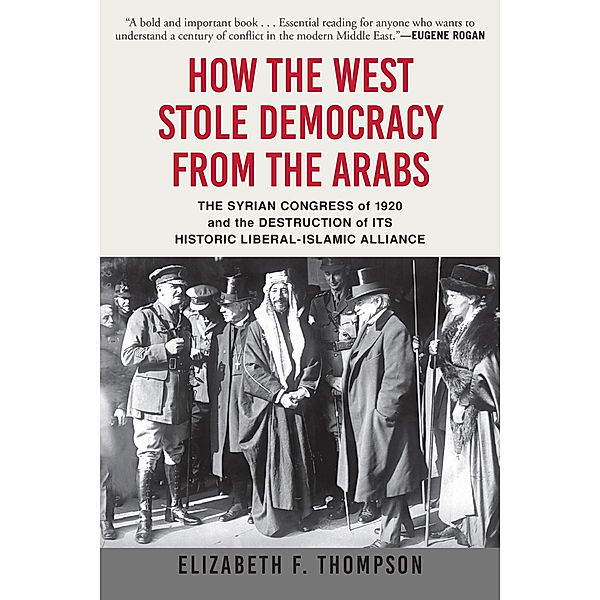 How the West Stole Democracy from the Arabs, Elizabeth F. Thompson