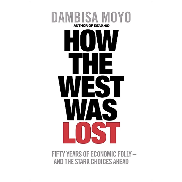 How The West Was Lost, Dambisa Moyo