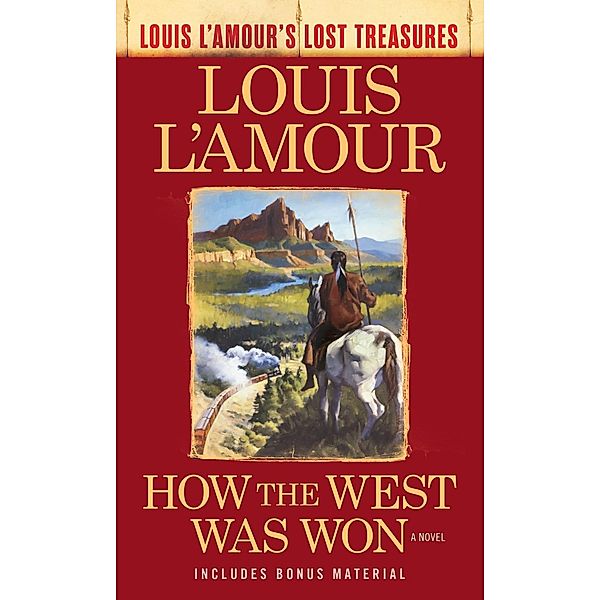 How the West Was Won (Louis L'Amour's Lost Treasures) / Louis L'Amour's Lost Treasures, Louis L'amour