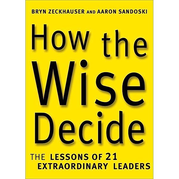 How the Wise Decide, Aaron Sandoski, Bryn Zeckhauser