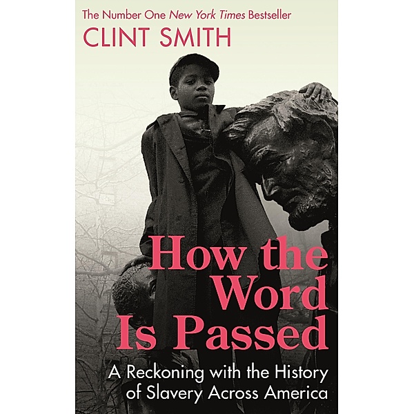 How the Word Is Passed, Clint Smith