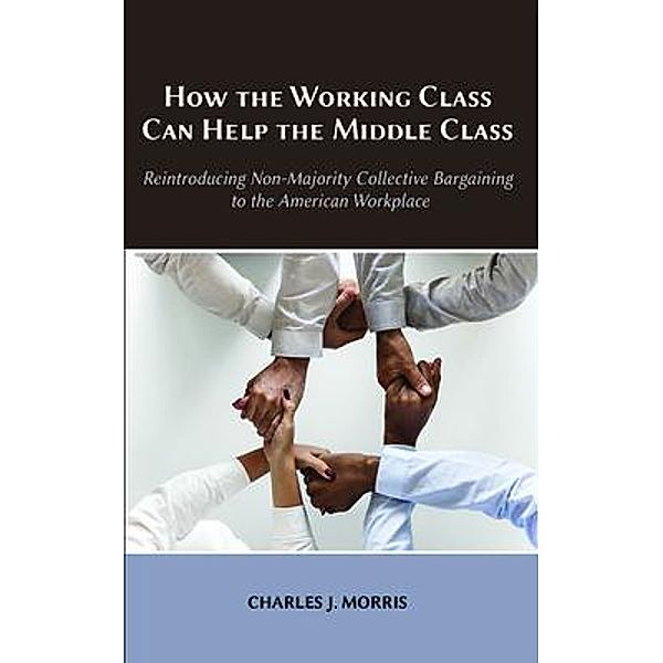 How the Working Class Can Help the Middle Class, Charles Morris