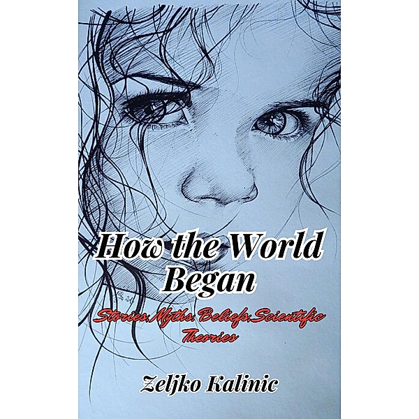 How the World Began, Zeljko Kalinic