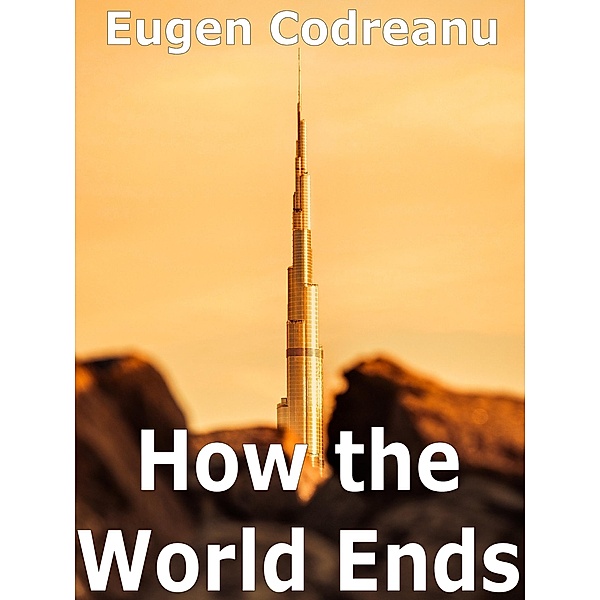 How the World Ends, Eugen Codreanu