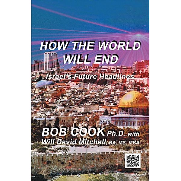 How the World Will End, Bob Cook Ph. D., David Mitchell BA MBA