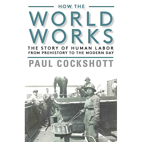 How the World Works, Paul Cockshott