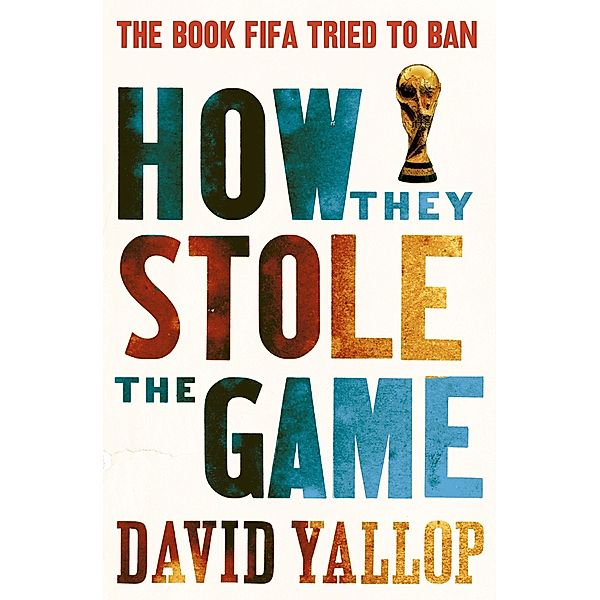 How They Stole the Game, David Yallop