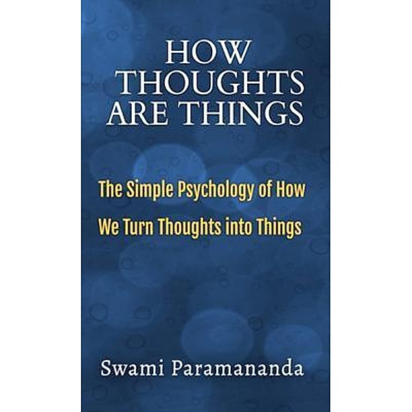 How Thoughts Are Things / MASTERS OF METAPHYSICS, Swami Paramananda