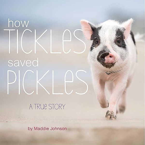 How Tickles Saved Pickles, Maddie Johnson