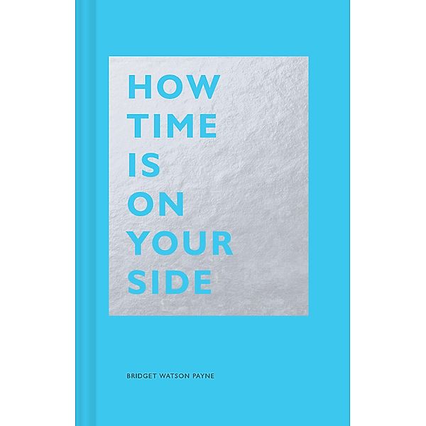 How Time Is on Your Side, Bridget Watson Payne