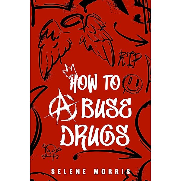 How To Abuse Drugs, Selene Morris