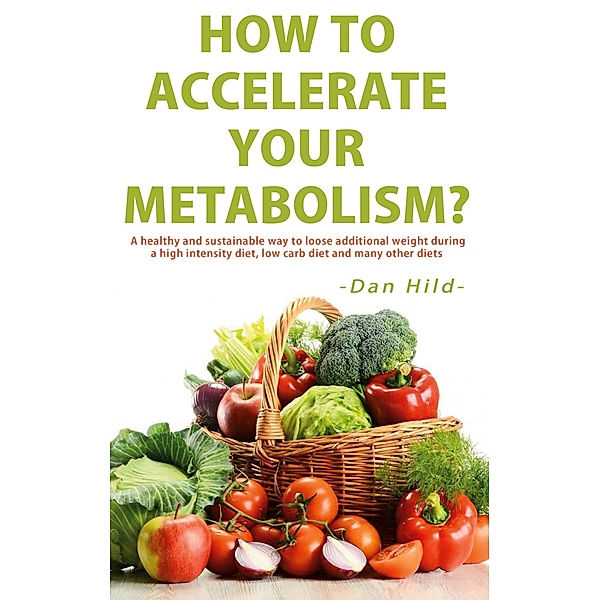 How to Accelerate Your Metabolism?, Dan Hild