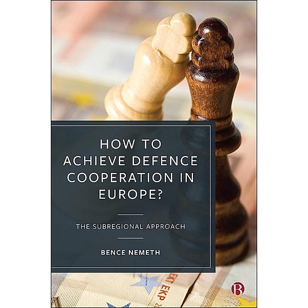 How to Achieve Defence Cooperation in Europe?, Bence Nemeth