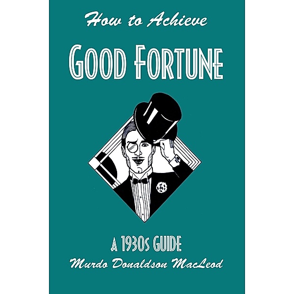 How to Achieve Good Fortune / Andrews UK, Murdo Donaldson MacLeod